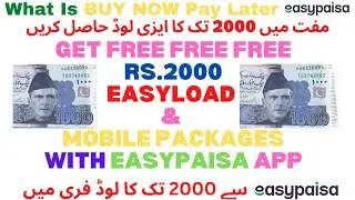What Is Buy Now Pay Later in Easypaisa | Get Free EasyLoad UPTO Rs. 2000 For All Network In Pakistan