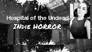 ЗОМБИ В ГОСПИТАЛЕ - Hospital of the UndeaD-  Indie Horror Game #1
