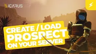 How to Create/Load a Prospect on your Icarus Server