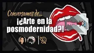 ¡¿Arte en la posmodernidad!?🙀