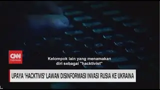 Upaya 'Hacktivis' Lawan Disinformasi Invasi Rusia ke Ukraina