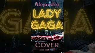 Lady Gaga Alejandro #shorts cover