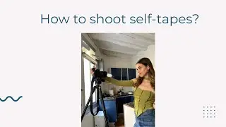 How to shoot self-tapes for e-castings?