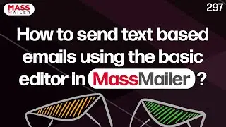 How to send text based emails using the basic editor in MassMailer