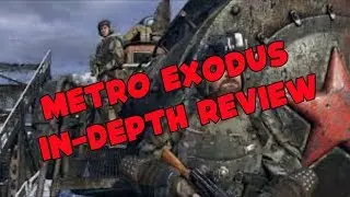 Metro Exodus IN-DEPTH Review- Should you buy?