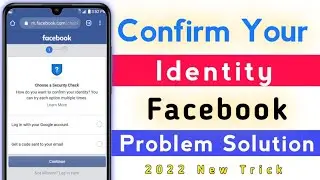 please confirm your identity facebook problem ||choose a security check ||without id card 2022