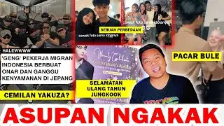 GENG PEKERJA DI JEPANG, PERBEDAAN CWK FOTO, SELAMATAN ULTAH JUNGKOOK, PACAR BULE - ASUPAN NGAKAK