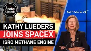 ISRO's Methane Engine Breakthrough, Kathy Lueders Joins SpaceX & More Space News!