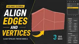 How to Quickly Align Edges and Vertices in 3Ds Max 