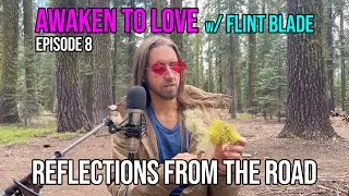 Tour Updates, World Outlook • Awaken to Love, ep. 8