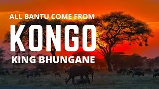 BANTU, KONGO IS OUR ORIGIN | KING BHUNGANE III
