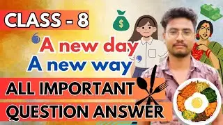 A new day, a new way / Class - 8 / All important Question Answers discussion in Assamese language