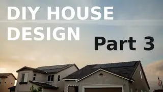 DIY House Design Part 3