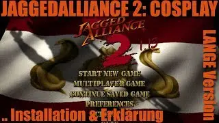 Jagged Alliance 2 1.13 Cosplay Mod - Installation & Erklärung, lange Version | Grasyl