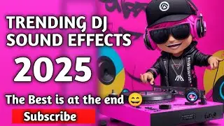 TOP TRENDING DJ SOUNDFX 2025 | BEST OF DJ SOUND EFFECTS 