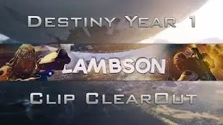 Destiny - Year One Clip ClearOut