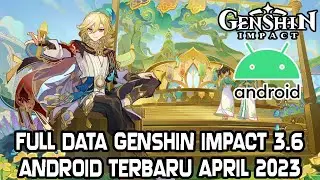 TUTORIAL FULL INSTALL DATA GENSHIN IMPACT ANDROID TERBARU 3.6 APRIL 2023 LINK UPDATE GOOGLE DRIVE