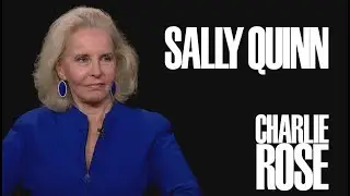 Sally Quinn | Charlie Rose