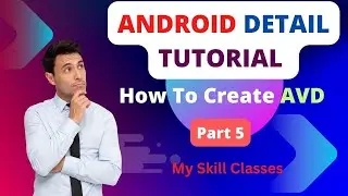 How to Create AVD in Android Studio Part 5 | Android Tutorial | Learn Android in Detail