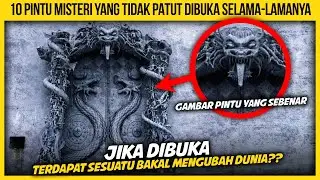 10 PINTU MISTERI YANG TIDAK PATUT DIBUKA SELAMA-LAMANYA