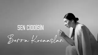 Berra Kocaaslan - Sen Ciddisin (Akustik)