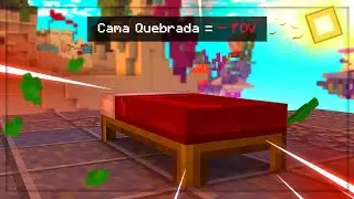 BEDWARS, mas a cada CAMA quebrada menos FOV...