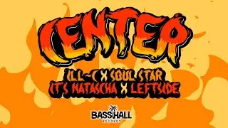 Its Natascha X Leftside, iLL C & SOULSTAR - Center