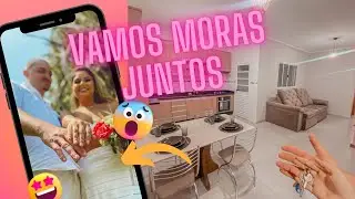 VAMOS MORAR JUNTOS! 😱🏠🙏🏻🍾👰🏼‍♀️🤵🏼‍♂️