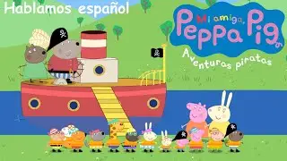 Mi Amiga Peppa Pig - Aventuras piratas - hablamos español