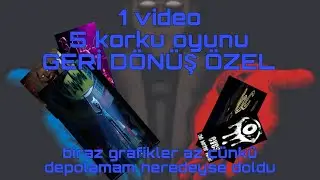1 video 5 korku oyunu (GERİ DÖNÜŞ ÖZEL)