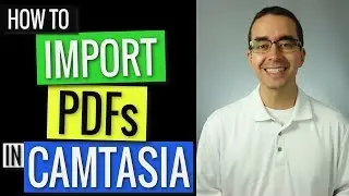 How to Import PDFs in Camtasia 2019
