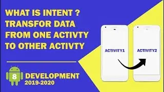Android tutorial (2020) - 08 - What is Intent? &  Transfer data from one activity to Other activity