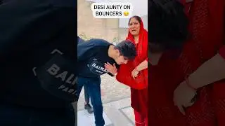 Aunty on bouncers 😂 #viral #aunty #youtube #trending #audio #bounce #comedy #carlover #shortsvideo