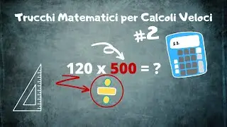 Trucchi Matematici per calcoli veloci #2