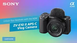 🚀 New Release Alert! Introducing the ZV-E10 II & Sony E 16-50mm Lens.