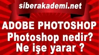 Adobe Photoshop - Ders 1 - Photoshop nedir? Ne işe yarar ?
