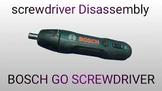 Bosch go screwdriver Disassembly. Bosch Go স্ক্রু ড্রাইভার কি ভাবে খোলে ।