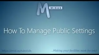 MIDAS: How To Manage Public Settings