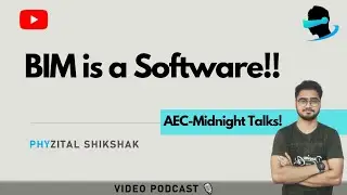BIM Myth every beginner must know | VIDEO PODCAST | Midnight AEC Talks | BIM Jobs & Career - Mairaz