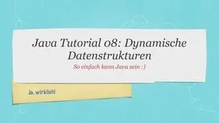 #08 Java Tutorial: Dynamische Datenstrukturen