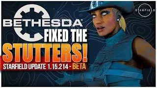 STARFIELD - New Update Has Stutter Fix - FINALLY Bethesda! 