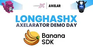 LongHashX Accelerator Cohort 10 Demo Day | Banana SDK
