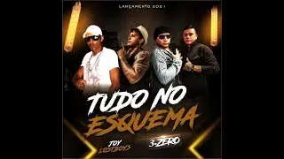 Tudo no esquema (Joy Lostboys e 3.Zero) Jossely Produções