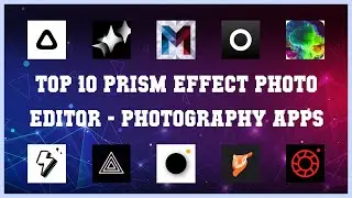 Top 10 Prism Effect Photo Editor Android Apps