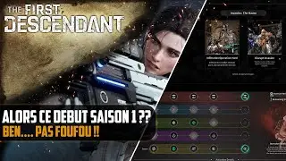 Alors ce début de saison 1 ?? Pas FOUFOU !! [The First Descendant]