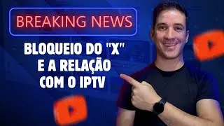 BLOQUEIO do X (Twitter) é o MESMO do IPTV - Explicação Completa