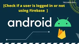 Check if a user is logged in or not using Firebase | Kotlin  Firebase tutorial Hindi / Urdu 2022