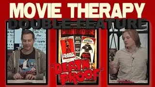 GrindHouse Vol.2 (DeathProof) - Movie Therapy #12 (ft.FanBoyFlicks)
