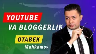 Otabek Mahkamov intervyu - Blogger bo'lish, Professional kontent yaratish va blogger psixologiyasi