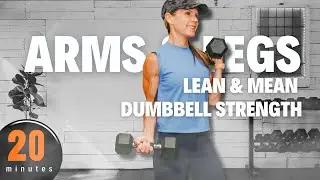 20-Minute LEAN & MEAN DUMBBELL STRENGTH | ARMS & LEGS